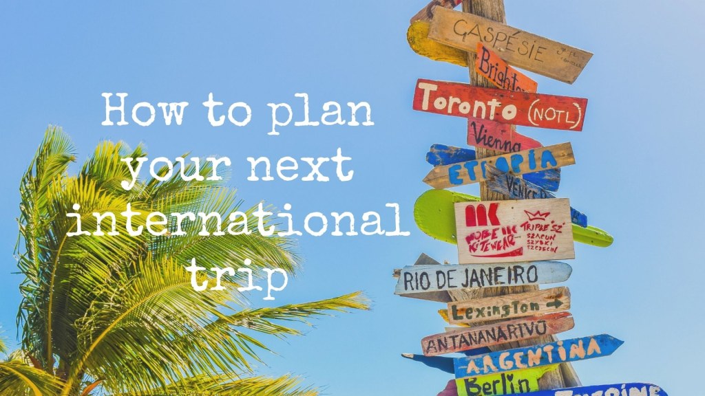 Picture of: How to plan your next international trip – Erika’s Travelventures